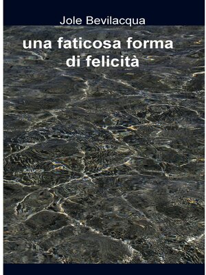 cover image of una faticosa forma di felicità
